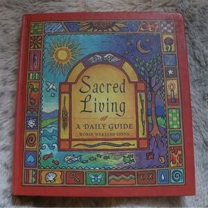 Sacred Living a Daily Guide; By: Robin Heerens Lysne.